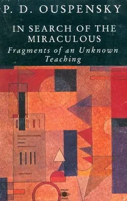 עטיפת הספר IN SEARCH OF THE MIRACULOUS מאת p d ouspensky