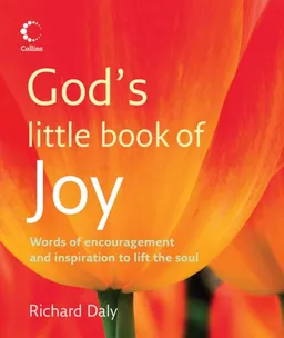 God's Little Book of Joy: Words of Encouragement and Inspiration to Lift the Soul