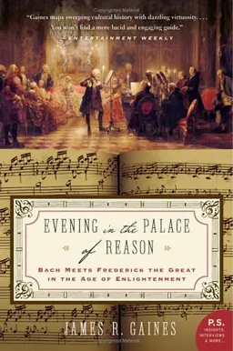 Evening in the Palace of Reason: Bach Meets Frederick the Great in the Age of Enlightenment (P.S.)