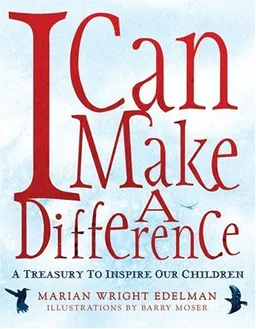 I Can Make a Difference: A Treasury to Inspire Our Children