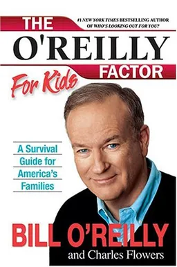 The O'Reilly Factor for Kids: A Survival Guide for America's Families