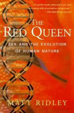 The Red Queen: Sex and the Evolution of Human Nature
