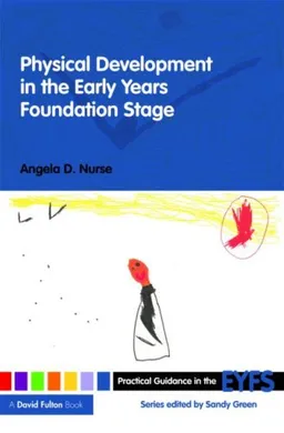Physical Development in the Early Years Foundation Stage (Practical Guidance in the EYFS)