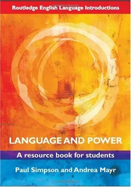Language and Power: A Resource Book for Students (Routledge English Language Introductions)