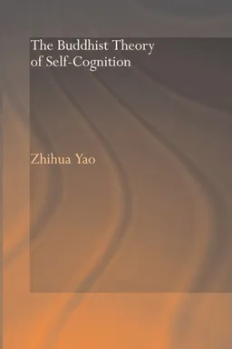 The Buddhist Theory of Self-Cognition