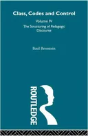 The Structuring of Pedagogic Discourse (Class, Codes and Control)