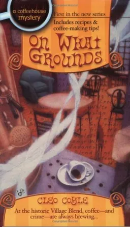 On What Grounds (Coffeehouse Mysteries, No. 1)