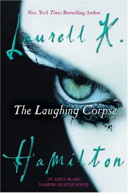 The Laughing Corpse (Anita Blake, Vampire Hunter)