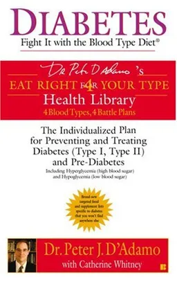 Diabetes: Fight It with the Blood Type Diet (Eat Right 4 Your Type)