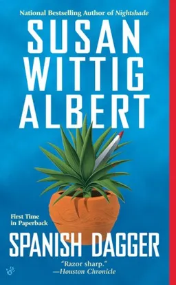 Spanish Dagger (China Bayles Mystery)