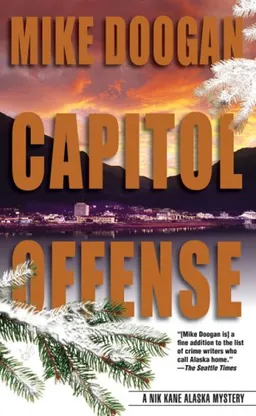 Capitol Offense (A Nik Kane Alaska Mystery)