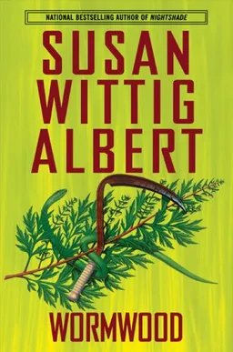 עטיפת הספר Wormwood China Bayles #17 (China Bayles Mystery) מאת Susan Wittig Albert