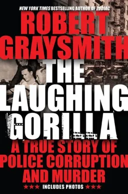 The Laughing Gorilla: A True Story of Police Corruption and Murder