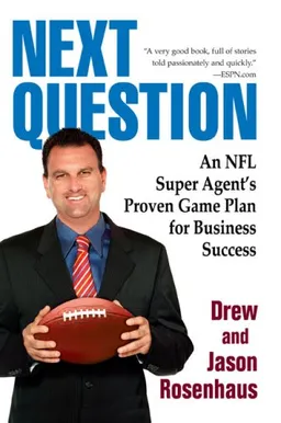 Next Question: An NFL Super Agent's Proven Game Plan for Business Success