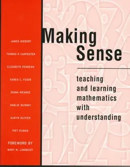 Making Sense: Teaching and Learning Mathematics with Understanding