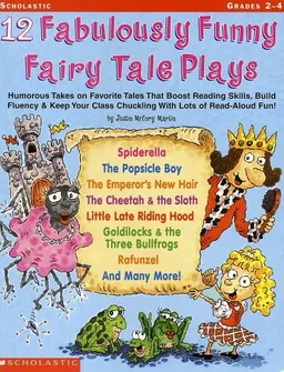 12 Fabulously Funny Fairy Tale Plays: Humorous Takes on Favorite Tales That Boost Reading Skills, Build Fluency & Keep Your Class Chuckling With Lots of Read-Aloud Fun!