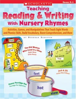 עטיפת הספר Teaching Reading & Writing With Nursery Rhymes: Activities, Games, and Manipulatives That Teach Sight Words and Phonics Skills, Build Vocabulary, Boost Comprehension, and More מאת Deborah Schecter