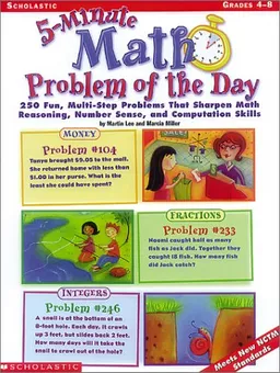 5-Minute Math Problem of the Day: 250 Fun, Multi-Step Problems That Sharpen Math Reasoning, Number Sense, and Computation Skills