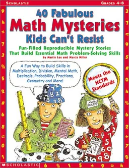 40 Fabulous Math Mysteries Kids Can't Resist (Grades 4-8)