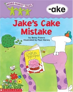 Word Family Tales -Ake: Jake's Cake Mistake