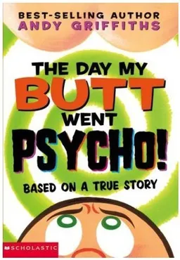 Day My Butt Went Psycho