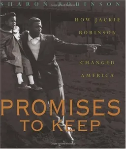 Promises To Keep: How Jackie Robinson Changed America