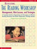 Revisiting The Reading Workshop: Management, Mini-Lessons, & Strategies