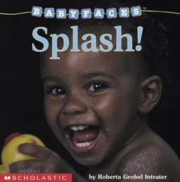 Splash! (Baby Faces)
