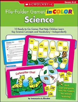 File-Folder Games in Color: Science: 10 Ready-to-Go Games That Help Children Learn Key Science Concepts and Vocabulary-Independently