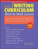 Week-By-Week Lessons: Standards-Based Lessons That Guide Students Through the Writing Process, Teach Conventions, Explore Genres, and Help Second Graders ... and Essays (Grade 2 Writing Curriculum)