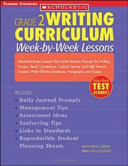 Week-By-Week Lessons: Standards-Based Lessons That Guide Students Through the Writing Process, Teach Conventions, Explore Genres, and Help Second Graders ... and Essays (Grade 2 Writing Curriculum)