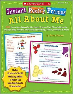 Instant Poetry Frames: All About Me: 40 Fun & Easy Reproducible Poetry Frames That Give Children the Support They Need to Write About Friendship, Family, Favorites & More (Teaching Resources)