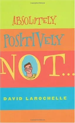 Absolutely Positively Not (Sid Fleischman Humor Award)