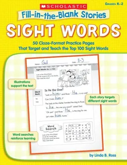 Sight Words: 50 Cloze-Format Practice Pages That Target and Teach the Top 100 Sight Words, Grades K-2 (Fill-in-the-Blank Stories)