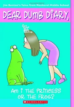 Am I the Princess or the Frog? (Dear Dumb Diary, No. 3)