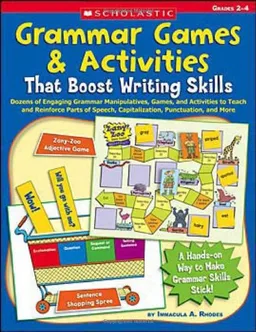 Grammar Games & Activities That Boost Writing Skills: Dozens of Engaging Grammar Manipulatives, Games, and Activities to Teach and Reinforce Parts of Speech, Capitalization, Punctuation, and More