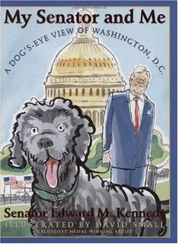 My Senator and Me: A Dog's Eye View of Washington, D.C.