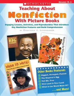 Teaching About Nonfiction With Picture Books: Engaging Lessons, Activities, and Reproducibles that Introduce Key Nonfiction Features and Build Comprehension