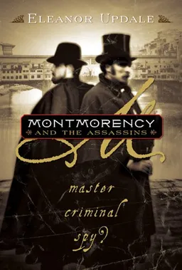 Montmorency And The Assassins: Book 3