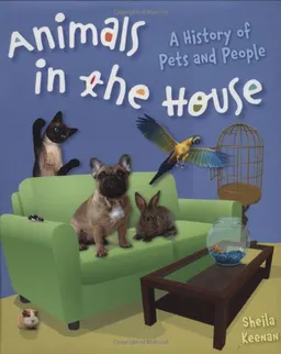 History Of Pets And People (Animals In The House)