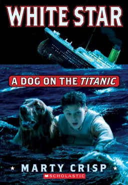 White Star:  A Dog on the Titanic