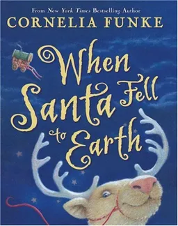 עטיפת הספר When Santa Fell To Earth מאת Cornelia Funke