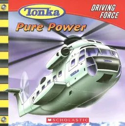Tonka: Driving Force #1: Pure Power