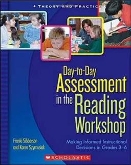 עטיפת הספר Day-to-Day Assessment in the Reading Workshop: Making Informed Instructional Decisions in Grades 3-6 מאת Franki Sibberson