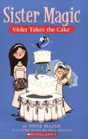 Violet Takes The Cake (Sister Magic)