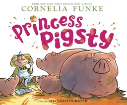 עטיפת הספר Princess Pigsty מאת Cornelia Funke