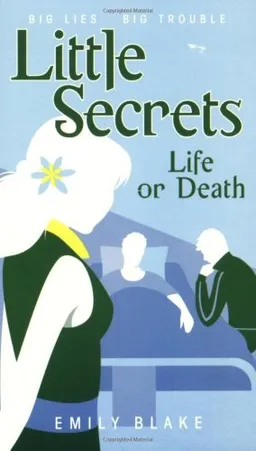 Life or Death (Little Secrets, Book 4) (Little Secrets)
