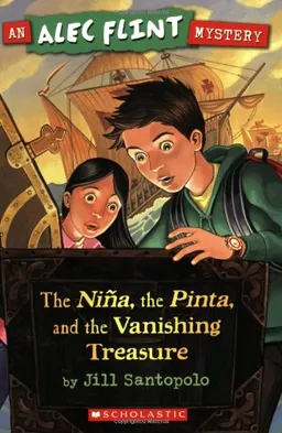 The Nina, The Pinta, And The Vanishing Treasure (Alec Flint, Super Sleuth)