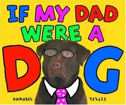 If My Dad Were A Dog
