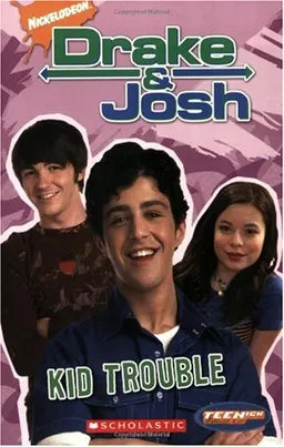 Drake And Josh (Teenick) Kid Trouble